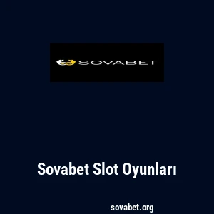Sovabet Slot Oyunları