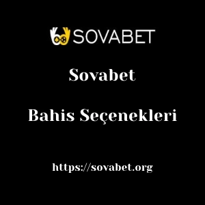 Sovabet Bahis Seçenekleri