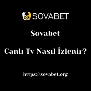Sovabet Canlı Tv Nasıl İzlenir?