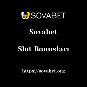 Sovabet Slot Bonusları